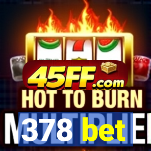 378 bet